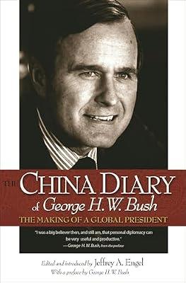 The China Diary of George H. W. Bush: The Making of a Global President | Hardcover | History