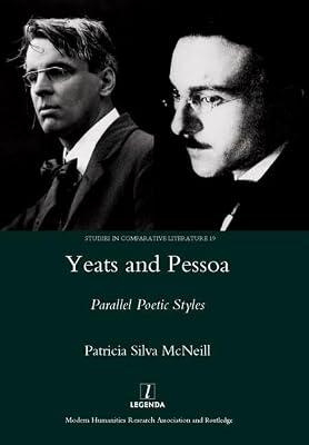 Yeats and Pessoa: Parallel Poetic Styles: 19 (Studies in Comparative Literature) by Silva-McNeill, Patricia | Hardcover | Literature: History And Criticism