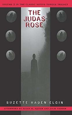 The Judas Rose (Native Tongue 2) by Elgin, Suzette Haden | Paperback | Fiction
