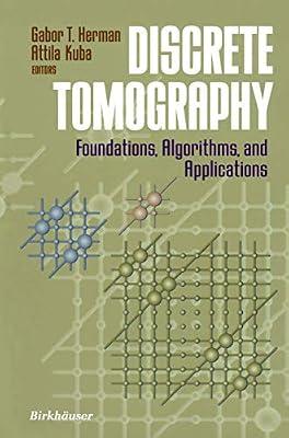 Discrete Tomography: Foundations, Algorithms, and Applications (Applied and Numerical Harmonic Analysis) | Hardcover | Mathematics