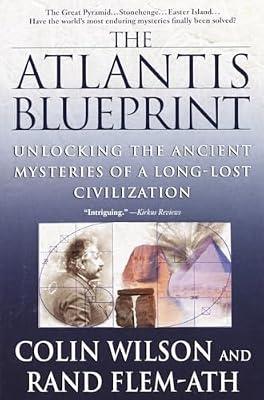 The Atlantis Blueprint: Unlocking the Ancient Mysteries of a Long-Lost Civilization by Flem-Ath, Rand; Wilson, Colin | Paperback | History