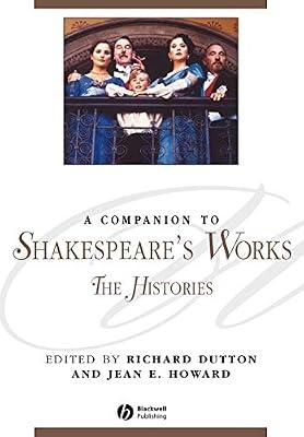 A Companion to Shakespeare's Works: The Histories (2) (Blackwell Companions to Literature And Culture, 17-20) by Richard Dutton | Paperback | Literary Criticism