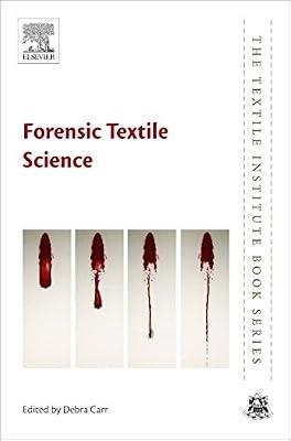 Forensic Textile Science (The Textile Institute Book Series) | Hardcover | Forensic Science