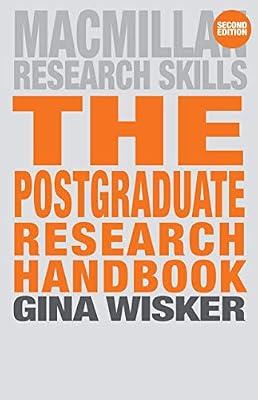The Postgraduate Research Handbook: Succeed with your MA, MPhil, EdD and PhD (Palgrave Research Skills) by Wisker, Gina | Paperback | Reference