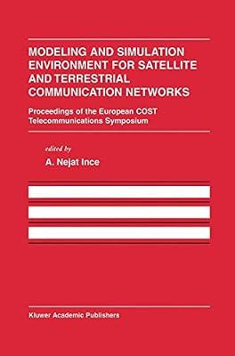 Modeling and Simulation Environment for Satellite and Terrestrial Communications Networks: Proceedings of the European COST Telecommunications ... Series in Engineering and Computer Science) | Hardcover | Computer Networking & Communications