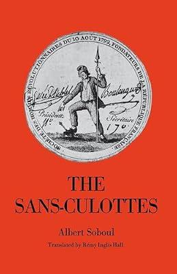 The Sans-Culottes: The Popular Movement and Revolutionary Government, 1793-1794 by Soboul, Albert | Paperback | History
