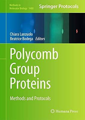 Polycomb Group Proteins: Methods and Protocols: 1480 (Methods in Molecular Biology) | Hardcover | Proteins