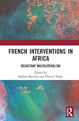 French Interventions in Africa: Reluctant Multilateralism | Hardcover | Regional