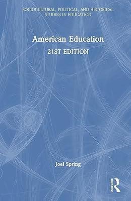 American Education (Sociocultural, Political, and Historical Studies in Education) by Spring, Joel | Hardcover | Moral And Social Purpose Of Education