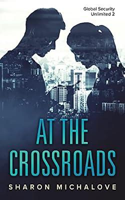 At the Crossroads: 2 (Global Security Unlimited) by Michalove, Sharon | Paperback | Espionage & Spy Thriller