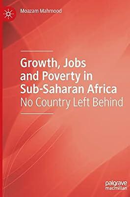 Growth, Jobs and Poverty in Sub-saharan Africa: No Country Left Behind by Moazam Mahmood | Hardcover | Business & Economics