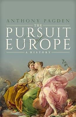 The Pursuit of Europe: A History by Pagden, Anthony | Hardcover | European History