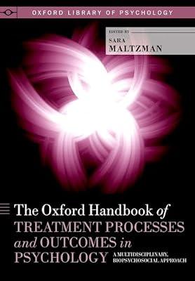 The Oxford Handbook of Treatment Processes and Outcomes in Psychology: A Multidisciplinary, Biopsychosocial Approach (Oxford Library of Psychology) | Hardcover | Child & Developmental Psychology
