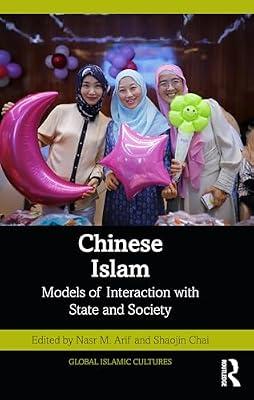 Chinese Islam: Models of Interaction with State and Society (Global Islamic Cultures) | Paperback | Regional