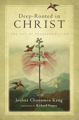 Deep-Rooted in Christ: The Way of Transformation by Kang, Joshua Choonmin | Paperback | Religion