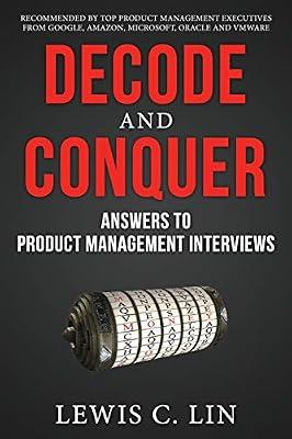 Decode and Conquer: Answers to Product Management Interviews [paperback] Lin, Lewis C [Nov 28, 2013]… by Lin, Lewis C | Paperback