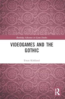 Videogames and the Gothic (Routledge Advances in Game Studies) by Kirkland, Ewan | Paperback | The Arts: General Topics