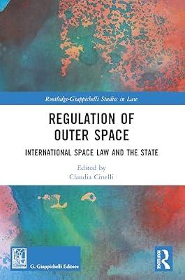 Regulation of Outer Space: International Space Law and the State (Routledge-giappichelli Studies in Law) | Paperback | Law