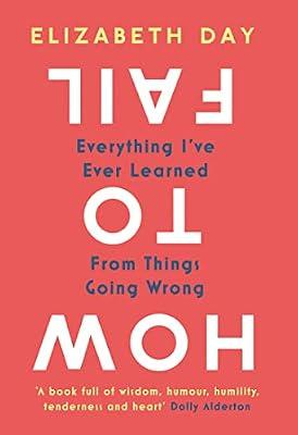 How to Fail by Day, Elizabeth | Hardcover | Autobiography: Arts And Entertainment