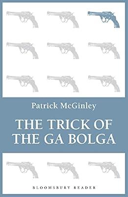 The Trick of the Ga Bolga by McGinley, Patrick | Paperback | Fiction