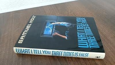 What I Tell You Three Times Is False (Tor Books) by Holt, Samuel | Paperback