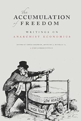 The Accumulation of Freedom: Writings on Anarchist Economics by Nocella, Anthony J. | Paperback | Economics