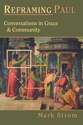 Reframing Paul: Conversations in Grace & Community by Strom, Mark | Paperback | Religion
