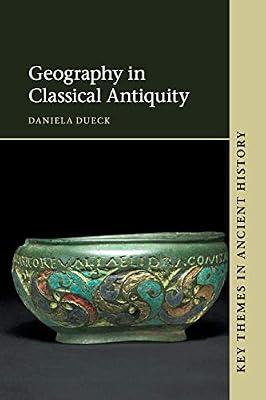 Geography in Classical Antiquity (Key Themes in Ancient History) by Dueck, Daniela | Paperback | History