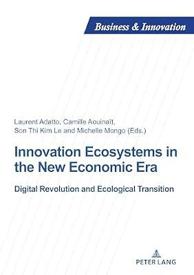 Innovation Ecosystems in the New Economic Era: Digital Revolution and Ecological Transition: 31 (Business and Innovation) | Paperback | Business Innovation