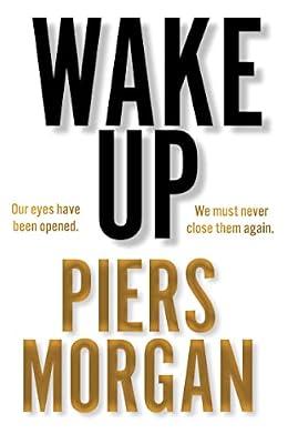 Wake Up: Why the World Has Gone Nuts by Morgan, Piers | Hardcover | Political Science
