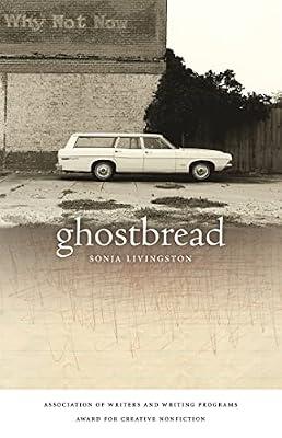 Ghostbread: 11 (Association of Writers and Writing Program Award for Creative Nonfiction) by Livingston, Sonja | Hardcover | Memoirs