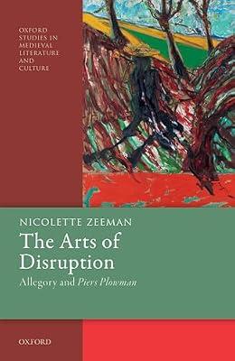 The Arts of Disruption: Allegory and Piers Plowman (Oxford Studies in Medieval Literature and Culture) by Nicolette Zeeman | Hardcover | Literary Criticism