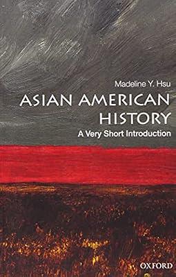 Asian American History: A Very Short Introduction (Very Short Introductions) by Hsu, Madeline Y. | Paperback | History Of The Americas