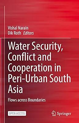 Water Security, Conflict and Cooperation in Peri-urban South Asia: Flows Across Boundaries | Hardcover | Social Science