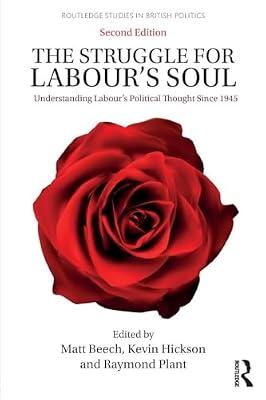 The Struggle for Labour's Soul: Understanding Labour's Political Thought Since 1945 (Routledge Studies in British Politics) | Paperback | Regional