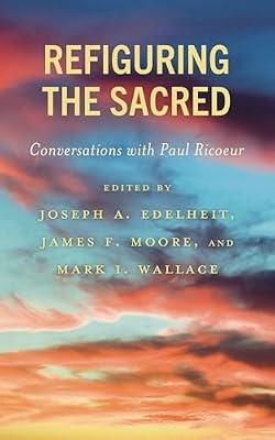 Refiguring the Sacred: Conversations With Paul Ricoeur (Studies in the Thought of Paul Ricoeur) | Hardcover | Philosophy