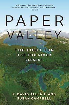 Paper Valley: The Fight for the Fox River Cleanup (Great Lakes Books) by Allen, P. David, II; Campbell, Susan | Paperback | Political Science