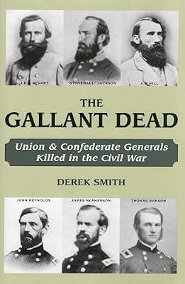 The Gallant Dead: Union and Confederate Generals Killed in the Civil War by Smith, Derek | Hardcover | History