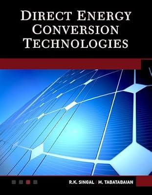 Direct Energy Conversion Technologies by Singal, R. K.; Tabatabaian, Mehrzad | Perfect | Energy Industries & Utilities