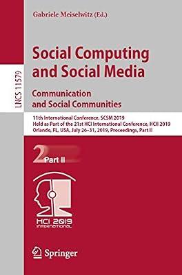 Social Computing and Social Media. Communication and Social Communities: 11th International Conference, SCSM 2019, Held as Part of the 21st HCI ... II: 11579 (Lecture Notes in Computer Science) | Paperback | Human-Computer Interaction