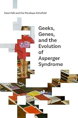 Geeks, Genes, and the Evolution of Asperger Syndrome by Falk, Dean; Schofield, Eve Penelope | Paperback | Psychology
