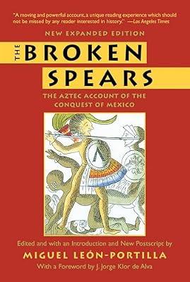 The Broken Spears 2007 Revised Edition: The Aztec Account of the Conquest of Mexico by Leon-Portilla, Miguel | Paperback | History