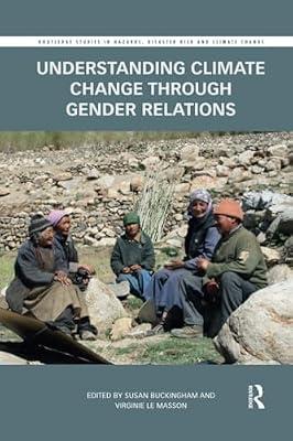 Understanding Climate Change Through Gender Relations (Routledge Studies in Hazards, Disaster Risk and Climate Change) | Paperback | Social Science