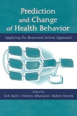 Prediction and Change of Health Behavior: Applying the Reasoned Action Approach | Paperback | Medical