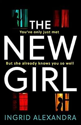 The New Girl: A gripping psychological thriller with a shocking twist perfect for fans of Friend Request by Alexandra, Ingrid | Paperback | Crime And
