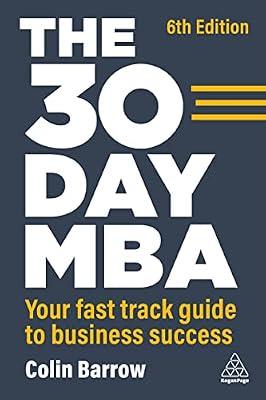 The 30 Day MBA: Your Fast Track Guide to Business Success by Barrow, Colin | Hardcover | Business Strategy