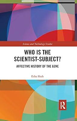 Who is the Scientist-Subject?: Affective History of the Gene (Science and Technology Studies) by Shah, Esha | Paperback | Regional
