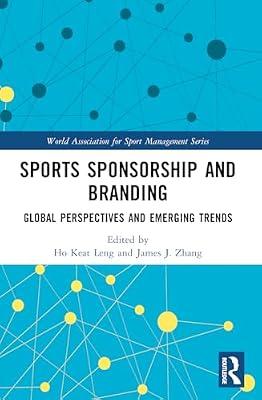 Sports Sponsorship and Branding: Global Perspectives and Emerging Trends (World Association for Sport Management) | Paperback | Sports & Recreation
