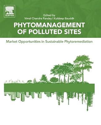 Phytomanagement of Polluted Sites: Market Opportunities in Sustainable Phytoremediation | Paperback | Environmental Factors