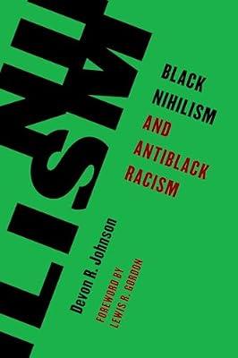 Black Nihilism and Antiblack Racism (Living Existentialism) by Johnson, Devon R. | Hardcover | Philosophy